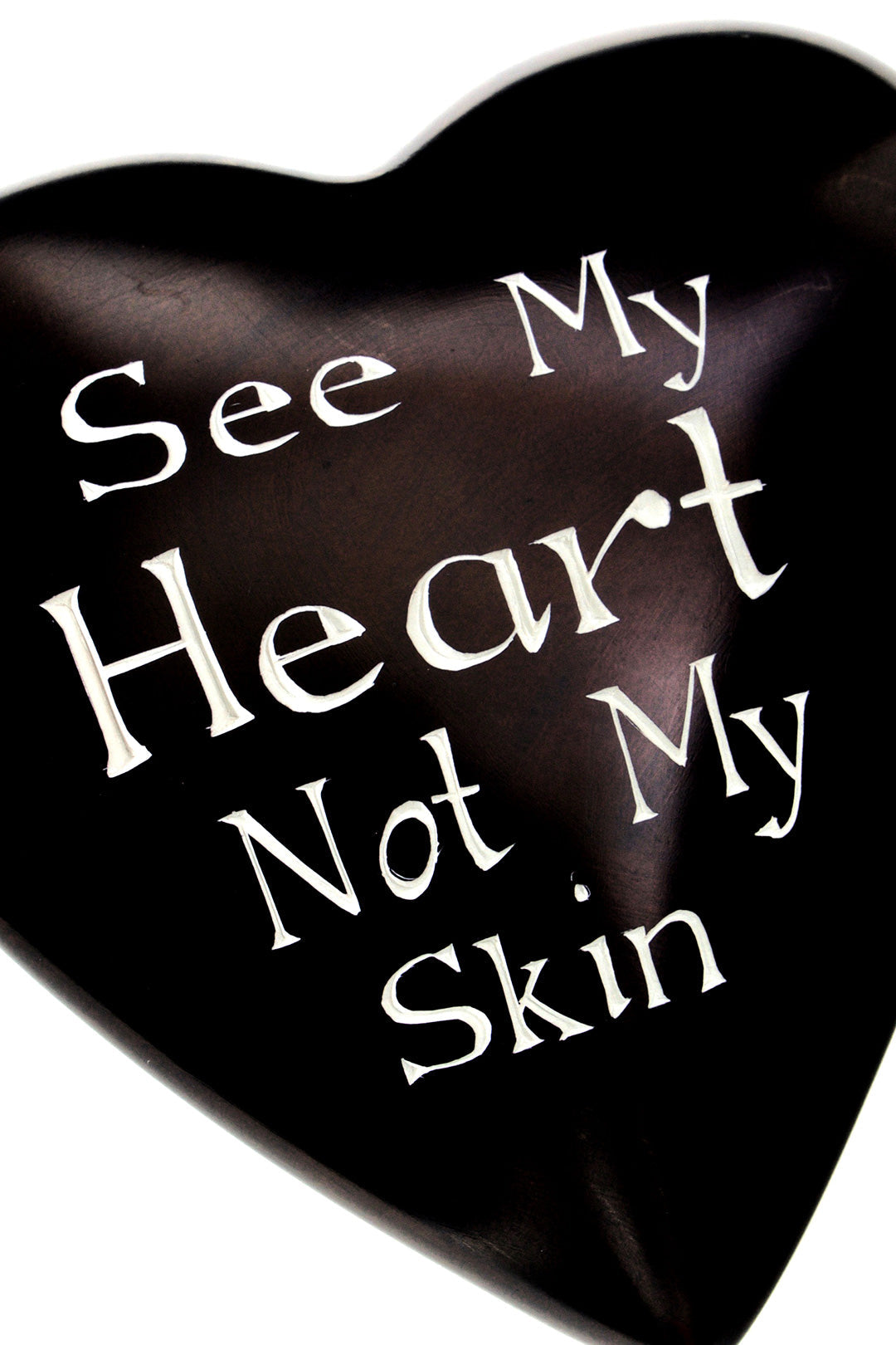 Wise Words Large Heart: See My Heart, Not My Skin