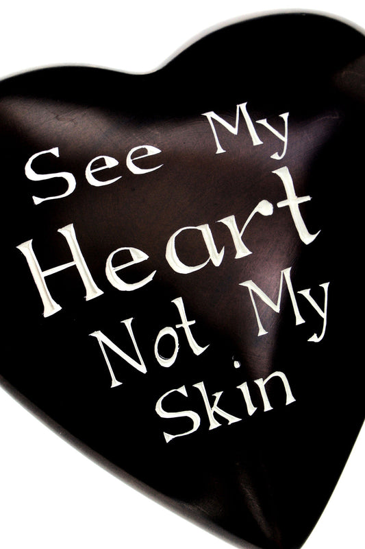Wise Words Large Heart: See My Heart, Not My Skin